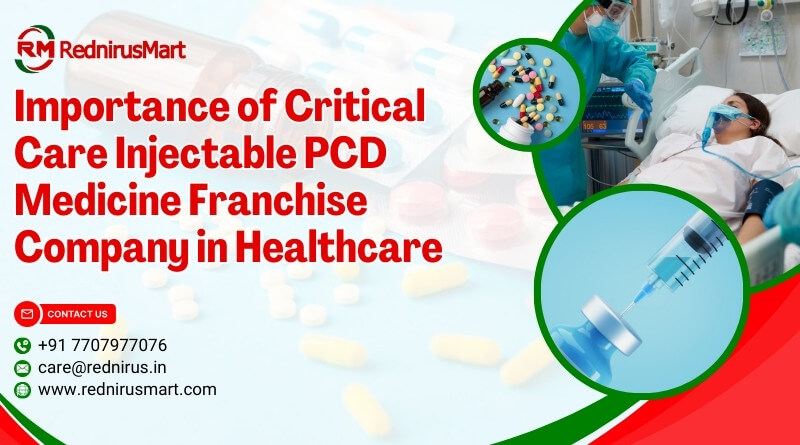 Importance of Critical Care Injectable PCD Medicine Franchise Company in Healthcare