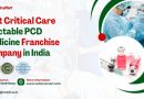 Best Critical Care Injectable PCD Medicine Franchise Company in India