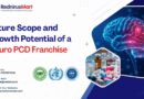 Future Scope and Growth Potential of a Neuro PCD Franchise Neuro PCD Franchise